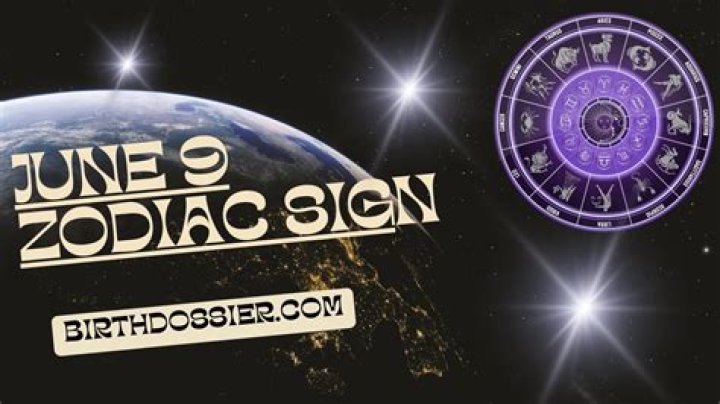 Your Comprehensive Guide To The June 9th Birthday Zodiac: Uncover Your Cosmic Destiny